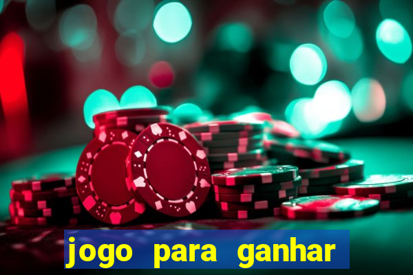 jogo para ganhar dinheiro de verdade sem depositar nada